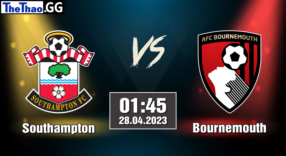 NHẬN ĐỊNH, SOI KÈO CÁ CƯỢC SOUTHAMPTON VS BOURNEMOUTH, 01H45 NGÀY 28/04/2023 - NGOẠI HẠNG ANH 2022/23