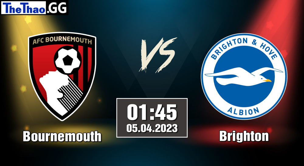 NHẬN ĐỊNH, SOI KÈO CÁ CƯỢC BOURNEMOUTH VS BRIGHTON, 01H45 NGÀY 05/04/2023 - NGOẠI HẠNG ANH 2022/23