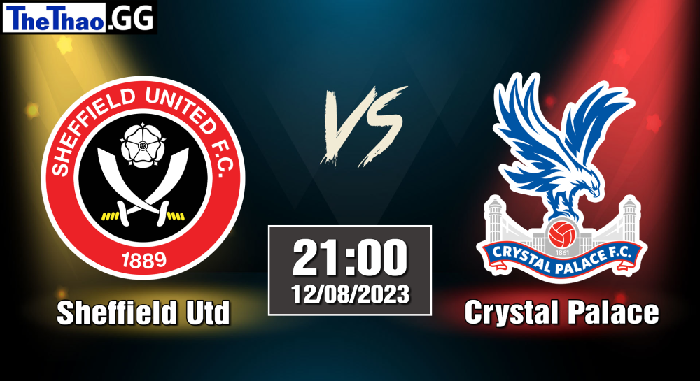 NHẬN ĐỊNH, SOI KÈO CÁ CƯỢC SHEFFIELD UTD VS CRYSTAL PALACE, 21H00 NGÀY 12/08/2023 - NGOẠI HẠNG ANH 2022/23