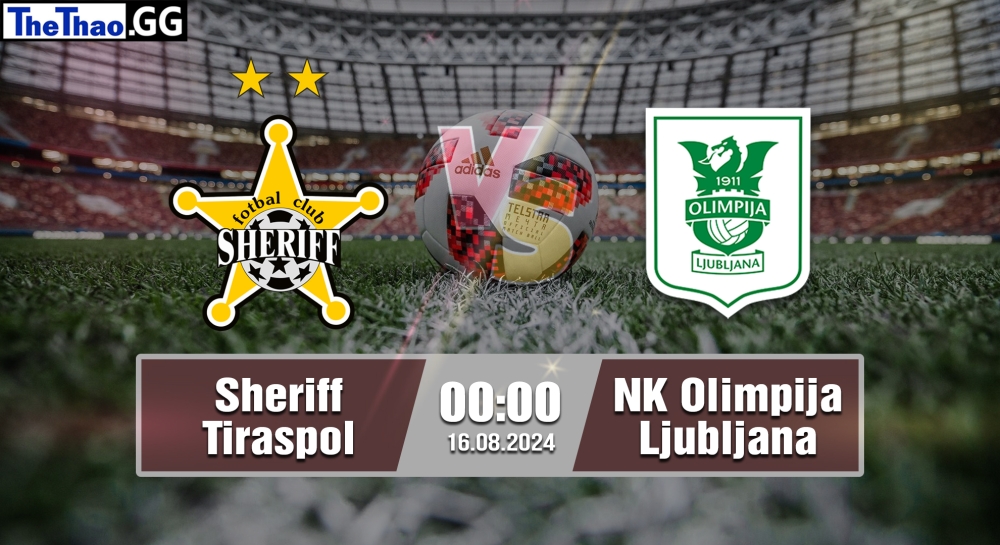 Nhận định, soi kèo Sheriff Tiraspel vs NK Olimpija Ljubljana, 00h00 ngày 16/08/2024 - Conference League 2024.