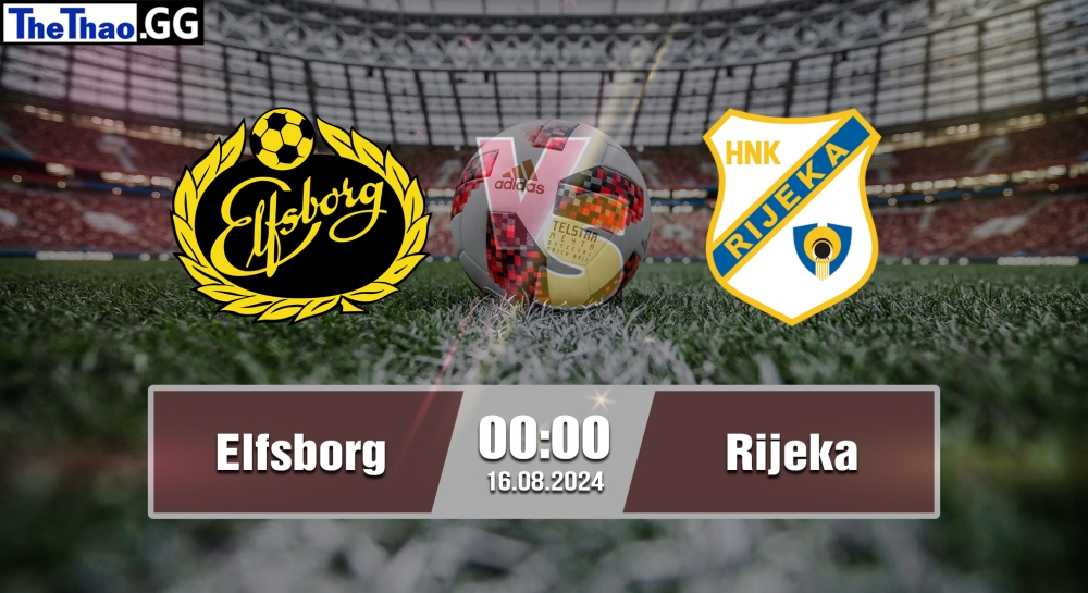 Nhận định, soi kèo Elfsborg vs Rijeka, 00h00 ngày 15/08/2024 - Europa League 2024.