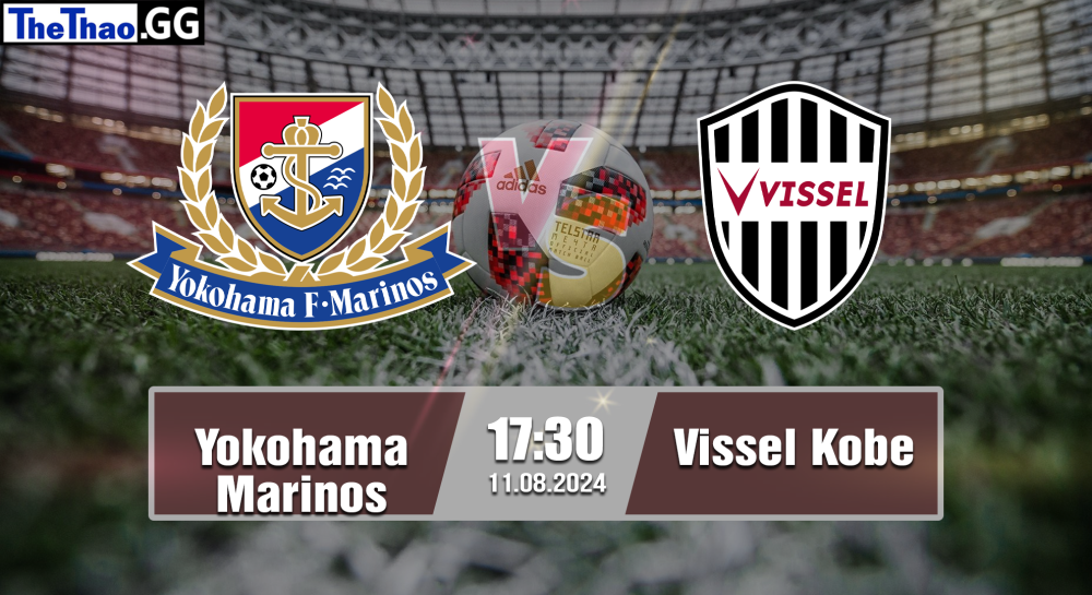 NHẬN ĐỊNH, SOI KÈO CÁ CƯỢC YOKOHAMA MARINOS VS VISSEL KOBE, 17H30 NGÀY 11/08/2024 - VĐQG NHẬT BẢN 2024/25