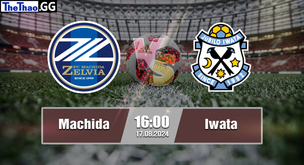 NHẬN ĐỊNH, SOI KÈO CÁ CƯỢC MACHIDA VS IWATA, 16H00 NGÀY 17/08/2024 - VĐQG NHẬT BẢN 2024/25