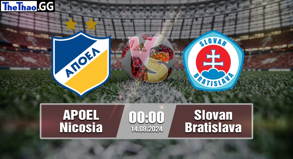 Nhận định, soi kèo APOEL Nicosia vs Slovan Bratislava, 00h00 ngày 14/08/2024 - Champions League 2024.