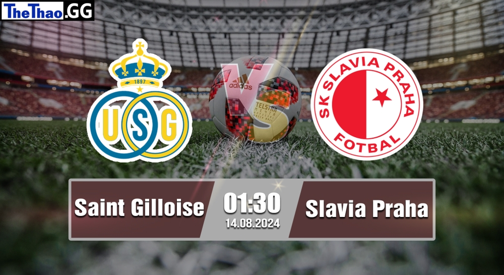 Nhận định, soi kèo Saint Gilloise vs Slavia Praha, 01h30 ngày 14/08/2024 - Champions League 2024.