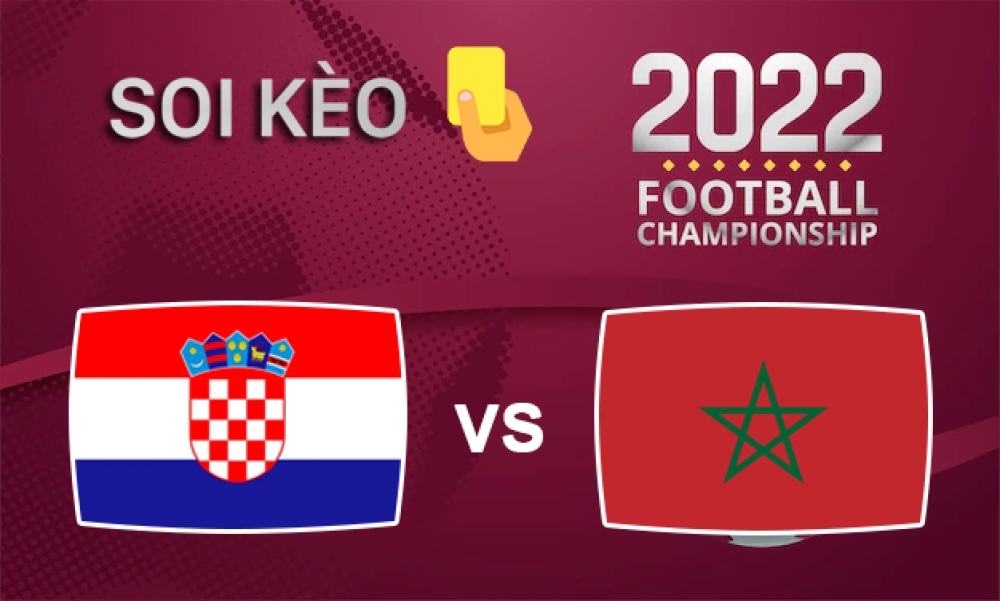 Nhận định, soi kèo thẻ vàng Croatia vs Maroc, 22h00 ngày 17/12/2022 - Tranh hạng 3 WC 2022