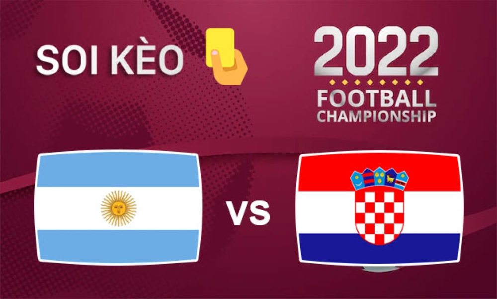 Nhận định, soi kèo thẻ vàng Argentina vs Croatia, 02h00 ngày 14/12/2022 - Vòng bán kết WC 2022