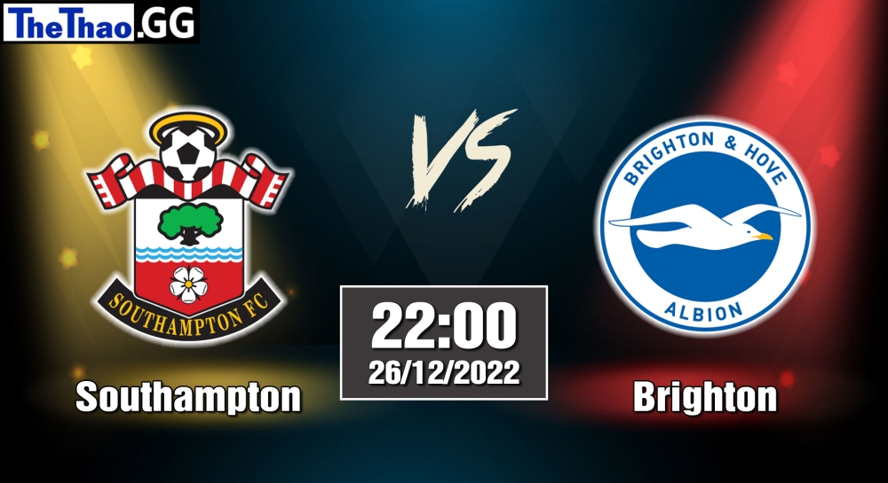 Nhận định, soi kèo Southampton vs Brighton, 22h ngày 26/12/2022 - Ngoại Hạng Anh 2022/23