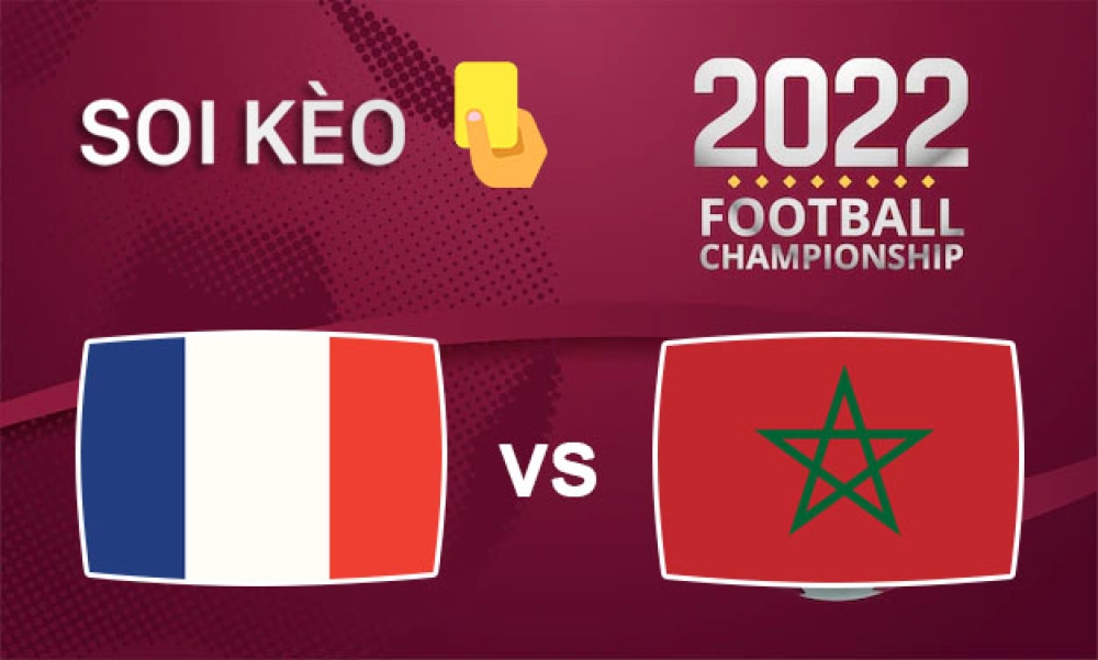 Nhận định, soi kèo thẻ vàng Pháp vs Maroc, 02h00 ngày 15/12/2022 - Vòng bán kết WC 2022