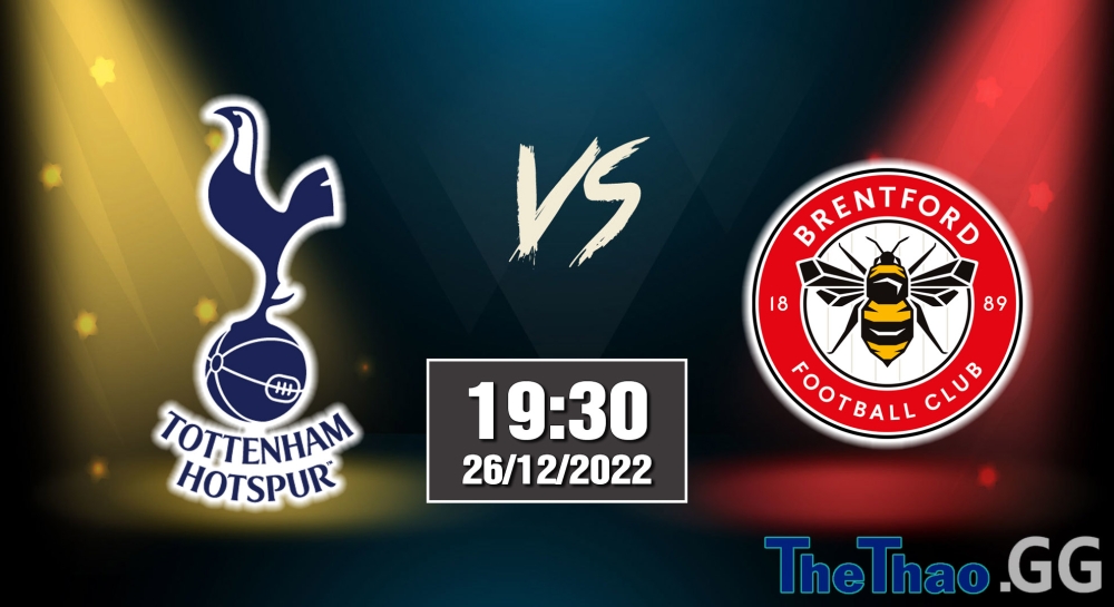 Nhận định, soi kèo Brentford vs Tottenham, 19h30 ngày 26/12/2022 - Ngoại Hạng Anh 2022/23