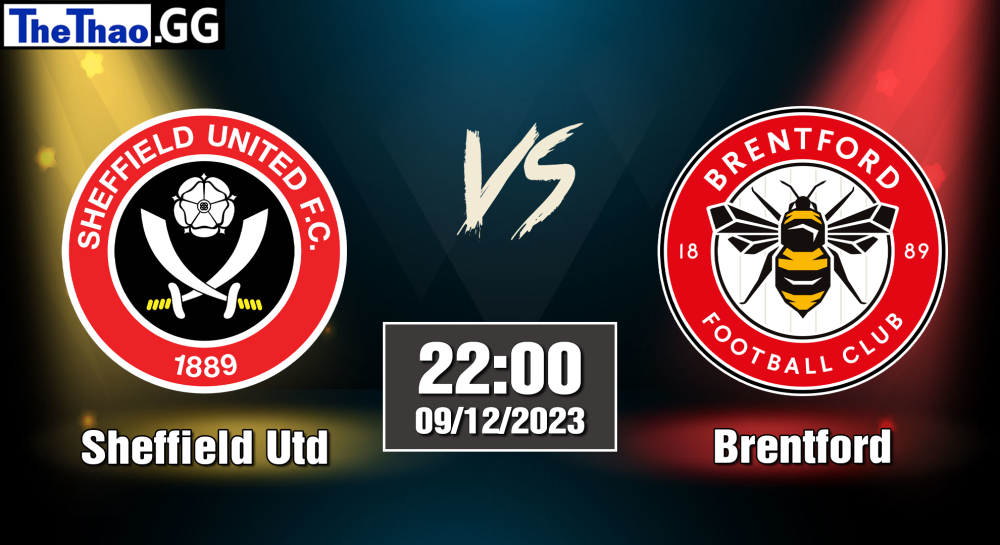 NHẬN ĐỊNH, SOI KÈO CÁ CƯỢC BRENTFORD VS SHEFFIELD UTD, 22H00 NGÀY 09/12/2023 - NGOẠI HẠNG ANH 2023/24