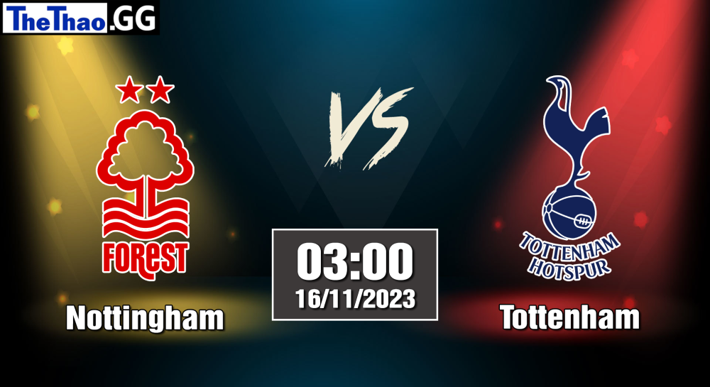 NHẬN ĐỊNH, SOI KÈO CÁ CƯỢC NOTTINGHAM VS TOTTENHAM, 03H00 NGÀY 16/12/2023 - NGOẠI HẠNG ANH 2023/24