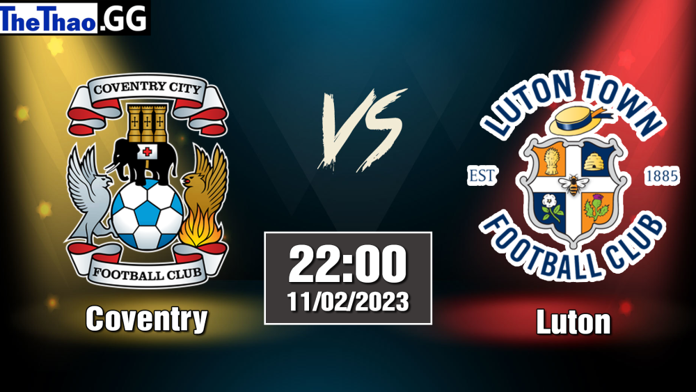 Nhận định, soi kèo cá cược Coventry vs Luton, 22h00 ngày 11/02/2023 - Hạng Nhất Anh 2022/23