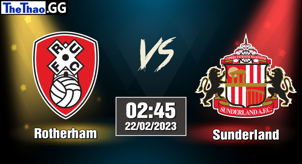 Nhận định, soi kèo cá cược Rotherham vs Sunderland, 02h45 ngày 22/02/2023 - Hạng nhất anh 2022/23