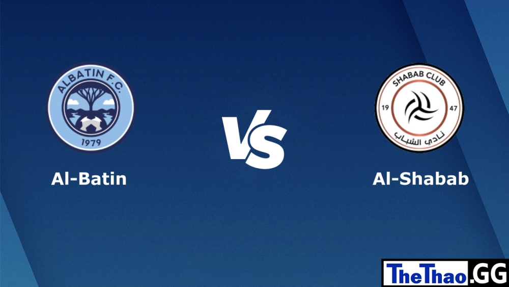 Nhận định, soi kèo cá cược trận đấu Al Batin vs Al-Shabab, Saudi Professional League, 20h00 ngày 09/02/2023