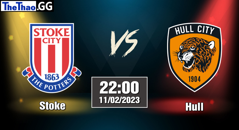 Nhận định, soi kèo cá cược Hull vs Stoke, 22h00 ngày 11/02/2023 - Hạng Nhất Anh 2022/23
