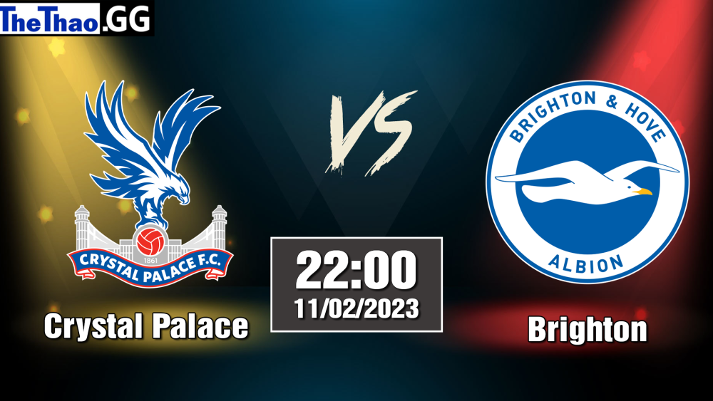 Nhận định, soi kèo Crystal Palace vs Brighton, 22h00 ngày 11/02/2023 - Ngoại Hạng Anh 2022/23