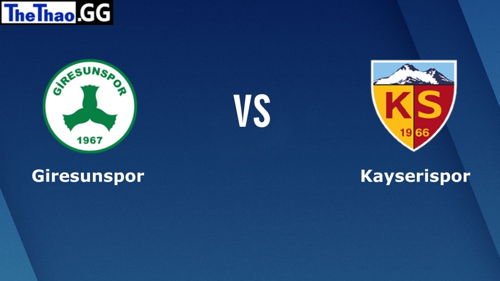 Nhận định, soi kèo Giresunspor vs Kayserispor, 0:00 07/02 giải VĐQG Thổ Nhĩ Kỳ mùa giải 2022-2023