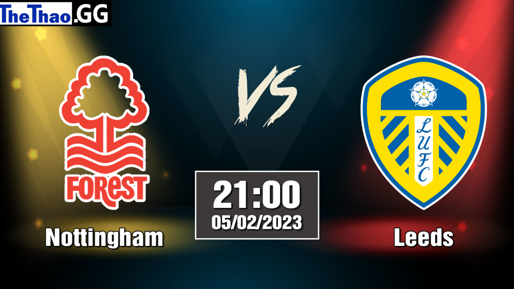 Nhận định, soi kèo Nottingham vs Leeds, 21h ngày 05/02/2023 - Ngoại Hạng Anh 2022/23