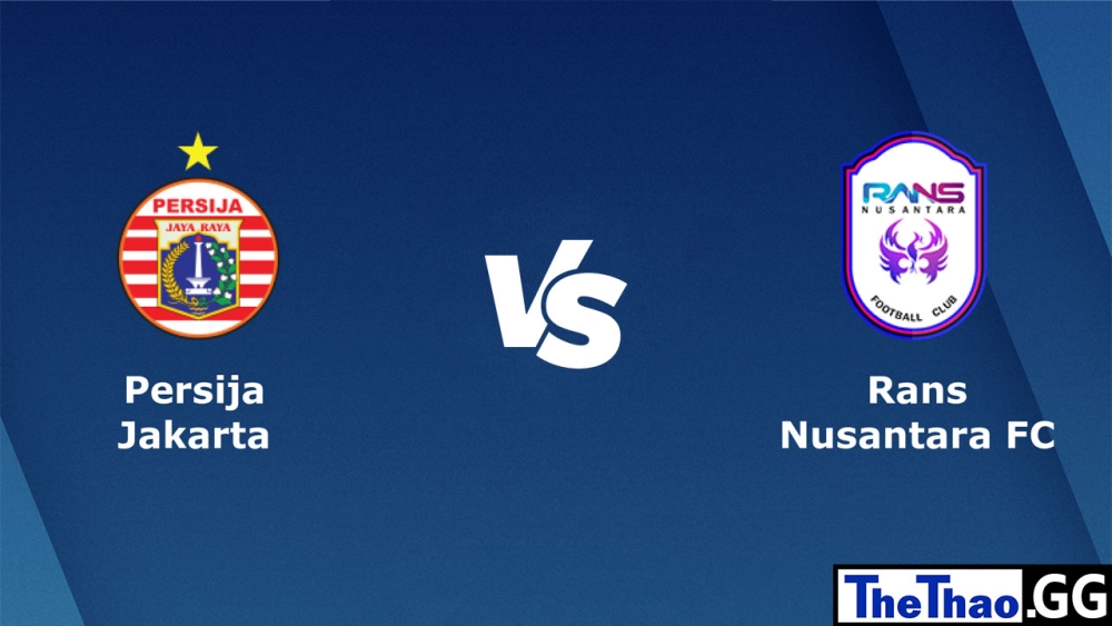Nhận định, soi kèo cá cược trận đấu Persija Jakarta vs RANS Nusantara, Liga 1 Indonesia, 15h30 ngày 03/02/2023
