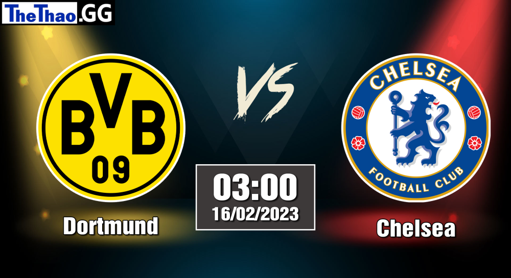 Nhận định, soi kèo cá cược Dortmund vs Chelsea, 03h00 ngày 16/02/2023 - Cúp C1 2022/23