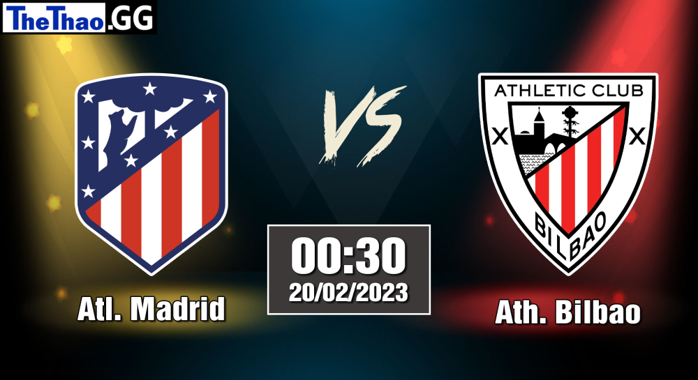 Nhận định, soi kèo cá cược Atl.Madrid vs Ath Bilbao, 00h30 ngày 20/02/2023 - La Liga 2022/23