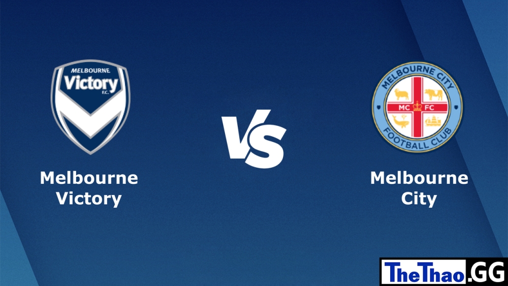 Nhận định, soi kèo cá cược trận đấu Melbourne Victory vs Melbourne City, A-League Úc, 15h45 ngày 18/02/2023