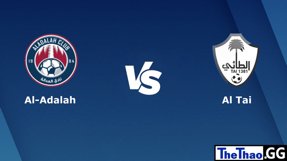 Nhận định, soi kèo cá cược trận đấu Al Adalh vs Al Taee, Saudi Professional League, 22h00 ngày 16/02/2023