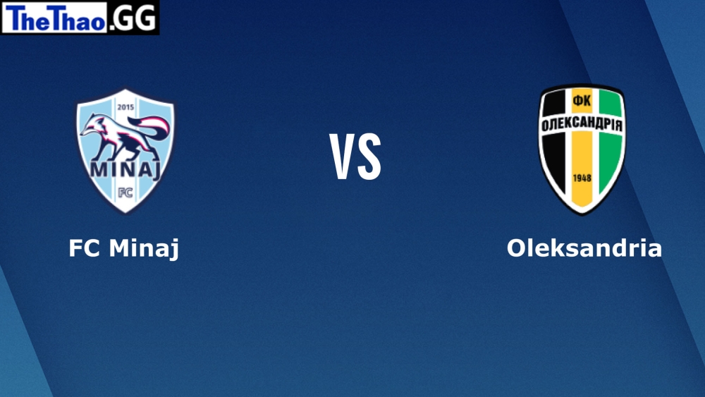 Nhận định, soi kèo FC Minaj vs Oleksandriya, 22:00 ngày 11/03 giải VĐQG Ukraine mùa giải 2022-2023