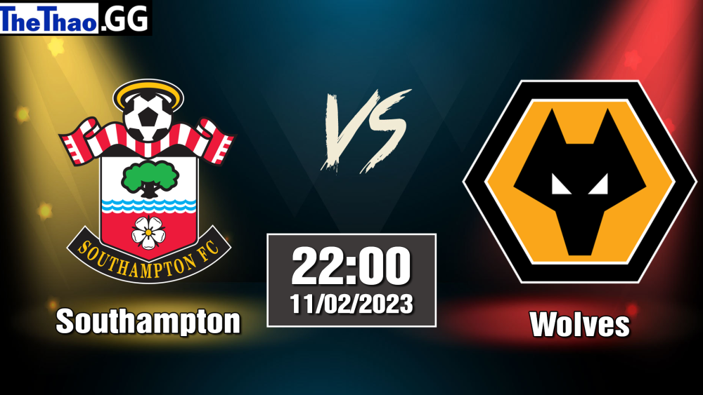 Nhận định, soi kèo Southampton vs Wolves, 22h00 ngày 11/02/2023 - Ngoại Hạng Anh 2022/23