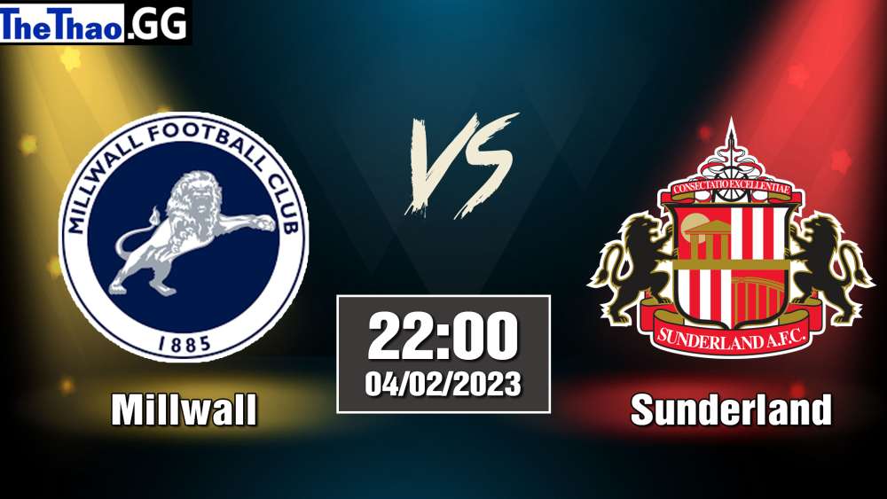 Nhận định, soi kèo cá cược Millwall vs Sunderland, 22h00 ngày 04/02/2023 - Hạng Nhất Anh 2022/23