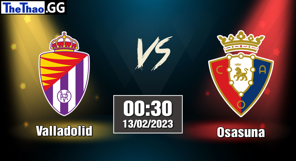 Nhận định, soi kèo cá cược Valladolid vs Osasuna, 00h30 ngày 13/02/2023 - La Liga 2022/23