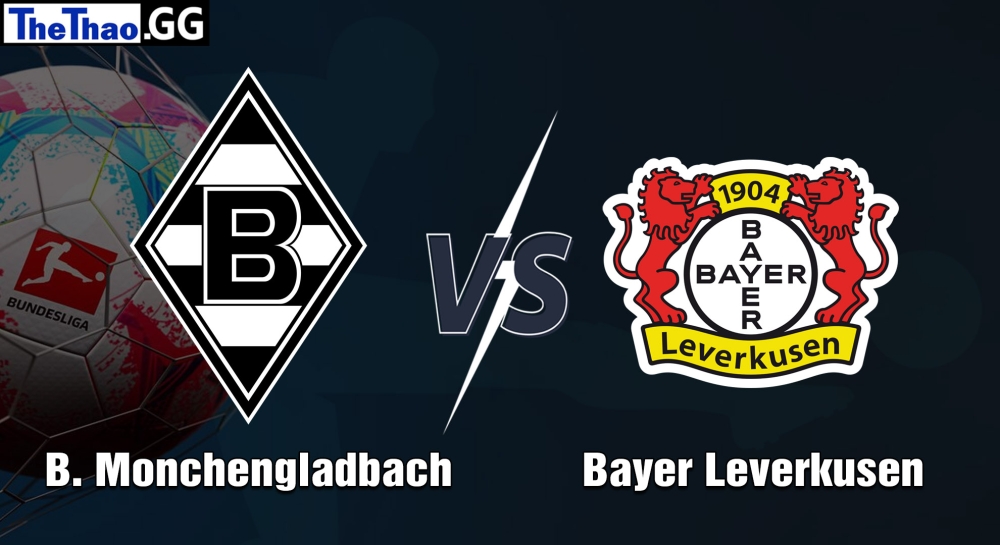 Nhận định, soi kèo Monchengladbach vs Bayer Leverkusen, 23h30 ngày 22/01/2023 - Bundesliga 2022/23