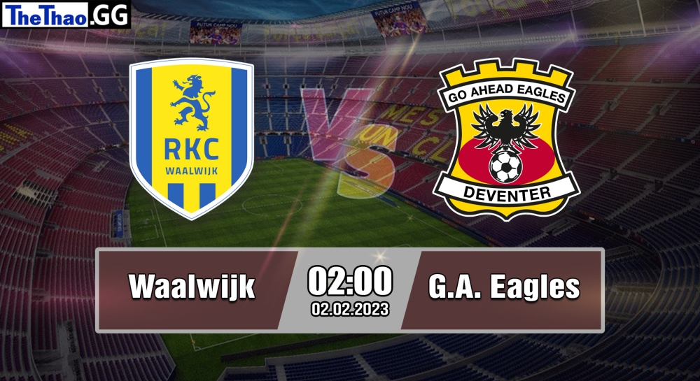 Nhận định, soi kèo Waalwijk vs G.A. Eagles, 02h00 ngày 02/02/2023 - Giải VĐQG Hà Lan mùa giải 2022-2023