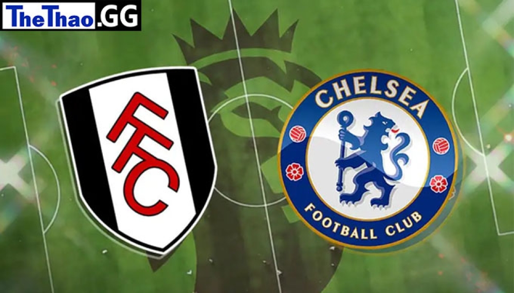 Nhận định, soi kèo Fulham vs Chelsea, ngoại hạng Anh, 3h00 ngày 13/01/2022
