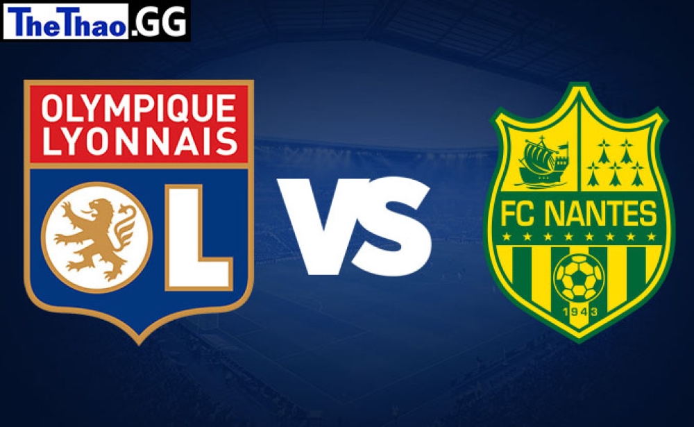 Nhận định, soi kèo Nantes vs Lyon, Ligue 1, 1h00 ngày 12/01/2022