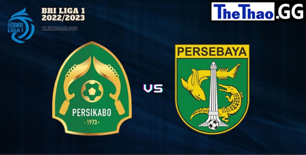 Nhận định, soi kèo Persebaya vs Persikabo 1973, Liga 1, 16h00 ngày 14/01/2023