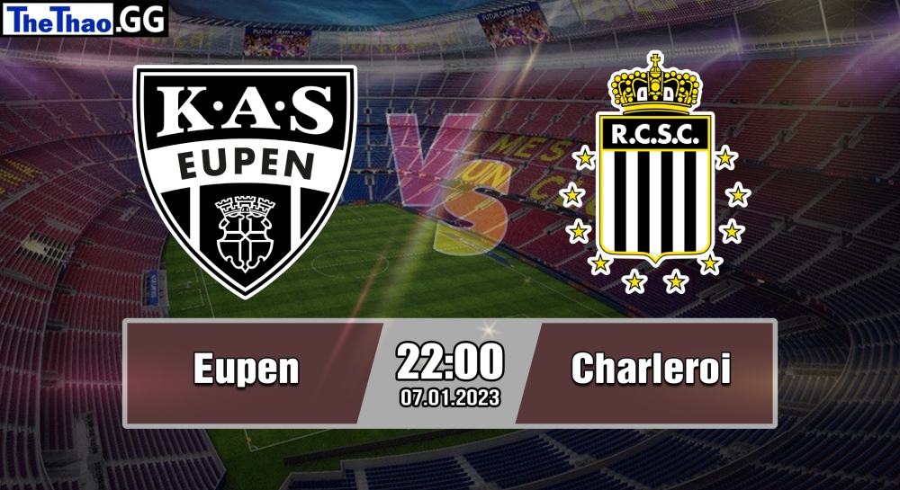 Nhận định, soi kèo Eupen vs Charleroi, 22h ngày 07/01/2023 - Jupiler League 2022/23