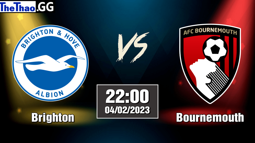 Nhận định, soi kèo cá cược Brighton vs Bournemouth, 22h00 ngày 04/02/2023 - Ngoại Hạng Anh 2022/23