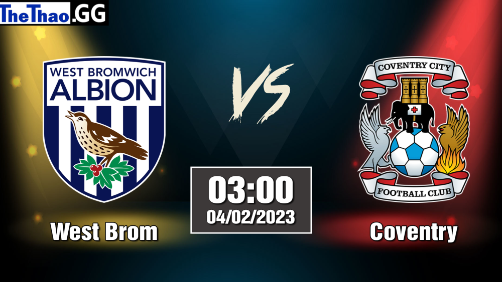 Nhận định, soi kèo cá cược West Brom vs Coventry, 03h00 ngày 04/02/2023 - Hạng Nhất Anh 2022/23