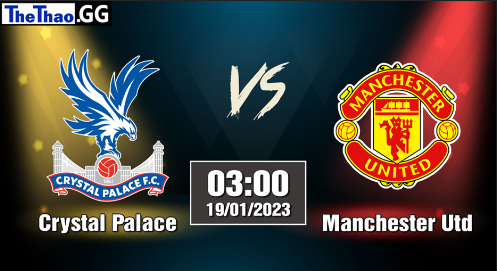Nhận định, soi kèo Crystal Palace vs Manchester United, 03h ngày 19/01/2023 - Ngoại Hạng Anh 2022/23