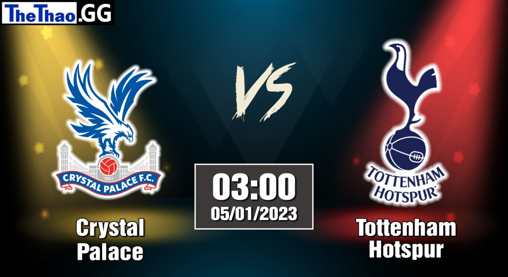 Nhận định, soi kèo Crystal Palace vs Tottenham, 03h ngày 05/01/2023 - Ngoại Hạng Anh 2022/23
