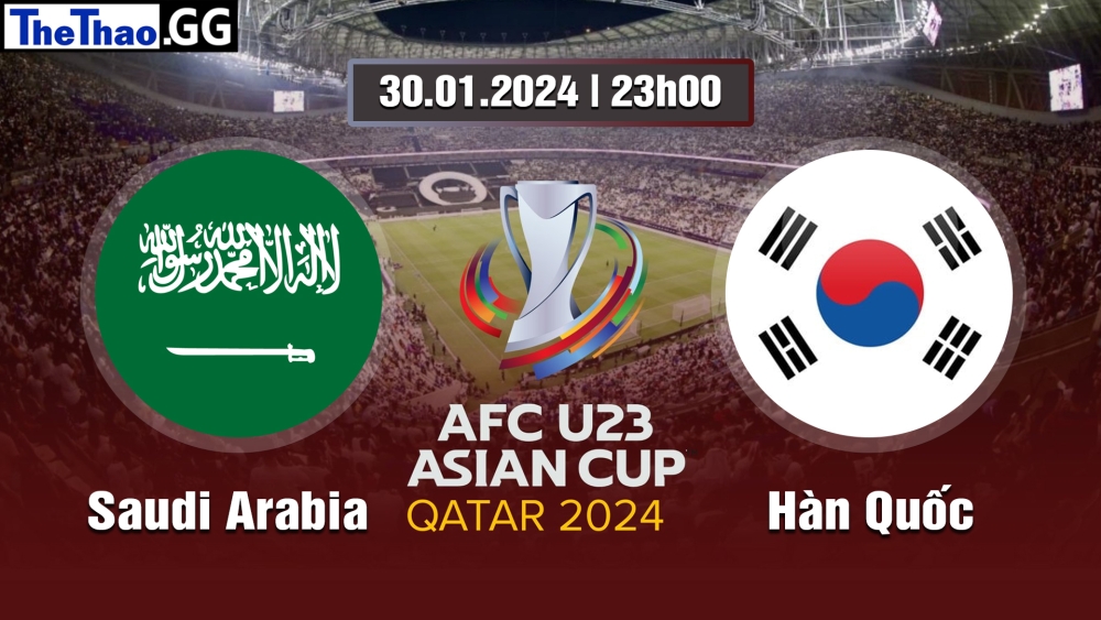 NHẬN ĐỊNH, SOI KÈO CÁ CƯỢC SAUDI ARABIA VS HÀN QUỐC, 23H00 NGÀY 30/01/2024 - ASIAN CUP 2024