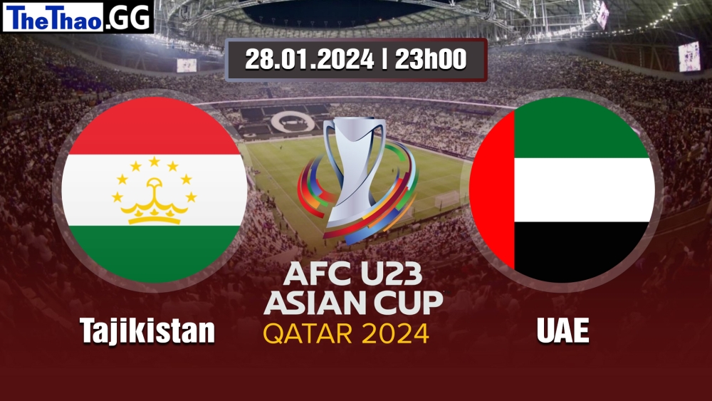 NHẬN ĐỊNH, SOI KÈO CÁ CƯỢC TAJIKISTAN VS UAE, 23H00 NGÀY 28/01/2024 - ASIAN CUP 2024