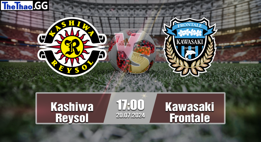 NHẬN ĐỊNH, SOI KÈO CÁ CƯỢC KASHIWA REYSOL VS KAWASAKI FRONTALE, 17H00 NGÀY 20/07/2024 - VĐQG NHẬT BẢN 2024/25