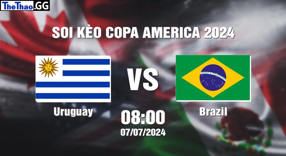 Nhận định, soi kèo Uruguay vs Brazil, 08h00 ngày 07/07/2024 - Copa America 2024