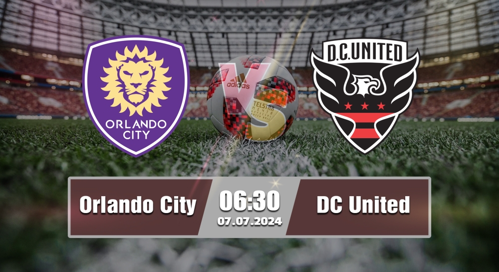 Nhận định, soi kèo Orlando City vs DC United, 06h30 ngày 07/07/2024 - MLS 2024.