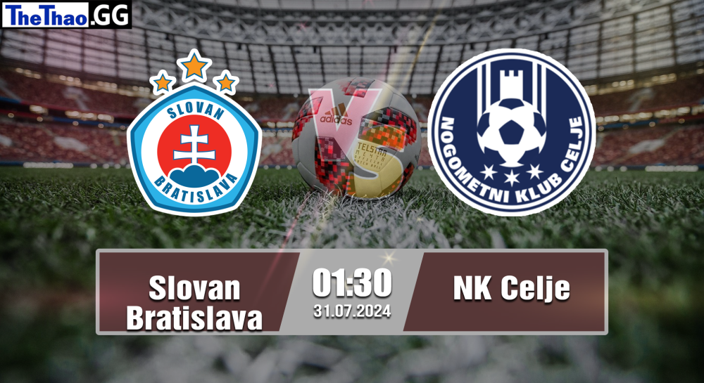 NHẬN ĐỊNH, SOI KÈO CÁ CƯỢC SLOVAN BRATISLAVA VS NK CELJIE, 01H30 NGÀY 31/07/2024 - CUP C1 CHÂU ÂU 2024/25