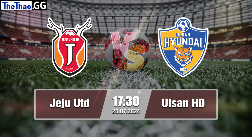 NHẬN ĐỊNH, SOI KÈO CÁ CƯỢC JEJU UTD VS ULSAN HD, 17H30 NGÀY 26/07/2024 - VĐQG HÀN QUỐC 2024/25