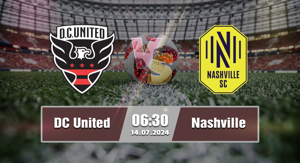 Nhận định, soi kèo DC United vs Nashville, 06h30 ngày 14/07/2024 - MLS 2024.